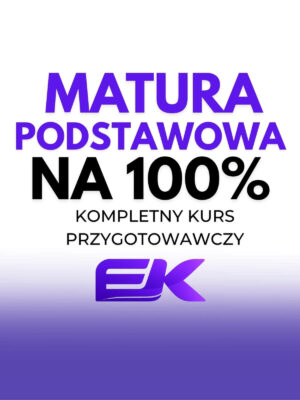 Matura podstawowa na 100% - kompletny kurs przygotowawczy
