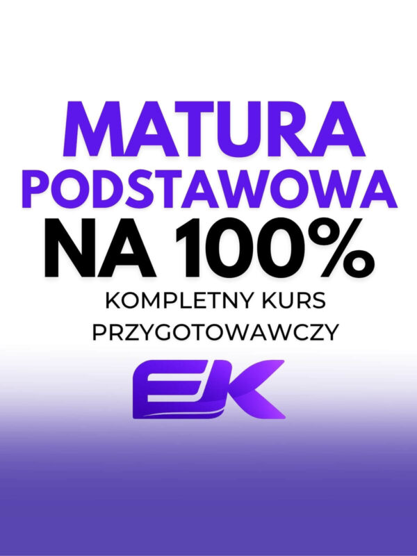 Matura podstawowa na 100% - kompletny kurs przygotowawczy